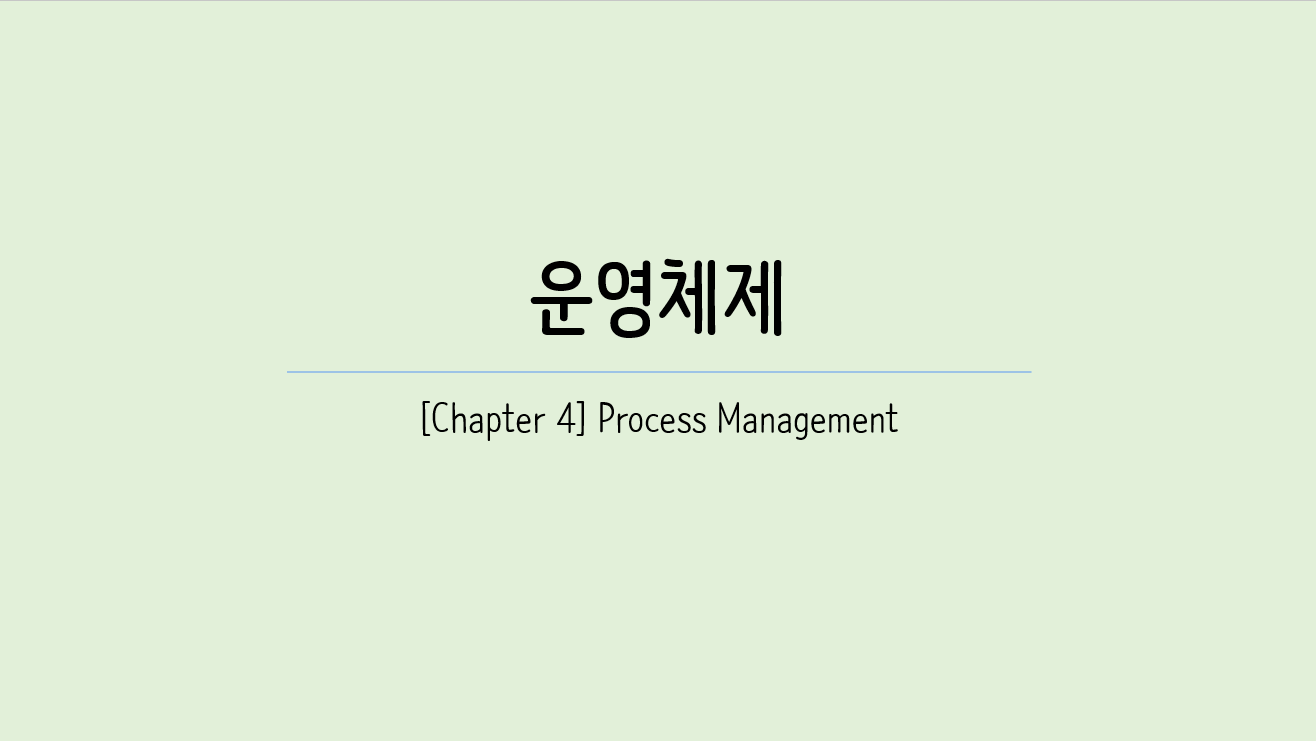 [Chapter 4] Process Management